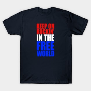 Keep on Rockin' in the Free World! T-Shirt